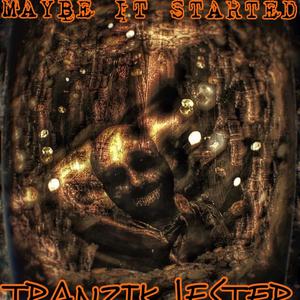 Maybe It Started (Explicit)