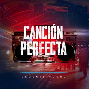 Canción Perfecta (Explicit)