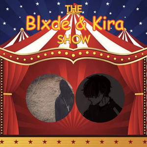 The Blxde & Kira Show (Explicit)