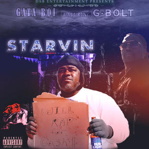 Starvin (feat. G-Bolt) [Explicit]