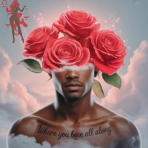 where you been all along