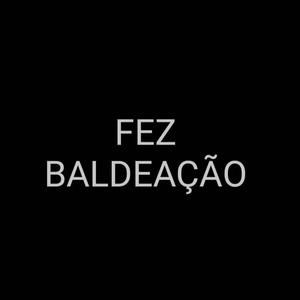 Fez Baldeação (Explicit)