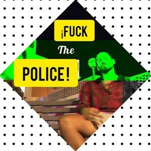 **** the Police (Explicit)