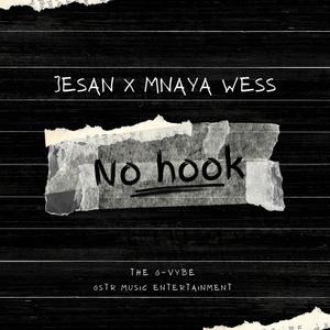 No Hook (feat. Jesan, Mnaya & Creamy Wess)