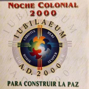 Noche Colonial 2000 (Para Constriur la Paz)