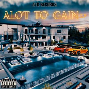 ALOT TO GAIN EP (Explicit)