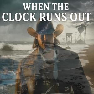 When The Clock Runs Out
