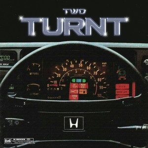 TWO TURNT (Explicit)