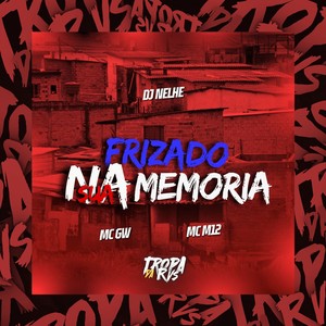 Frizado na sua Memória (Explicit)