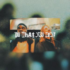 Du What You Mike (Explicit)