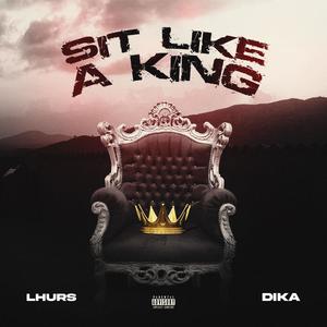 SIT LIKE A KING (feat. Dika)