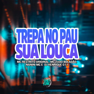 Trepa no Pau Sua Louca (Explicit)