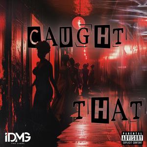 Caught That (Explicit)