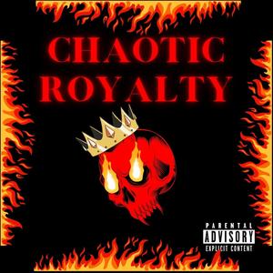 Chaotic Royalty -EP (Explicit)