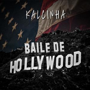 Baile de Hollywood (feat. Kalcinha, Jonatan da Provi, Dj Jefinho, Dj Boladinho, Leozinho Dj & Dj Buiu)