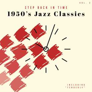 Step back In Time - 1950's Jazz Classics Including "Tenderly" (Vol. 2)