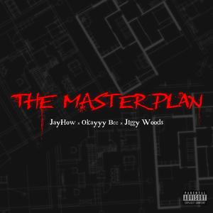 The Master Plan (feat. Jiggy Woods & Okayyy Bee) [Explicit]