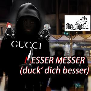 MESSER MESSER (Dregerpark) [duck' dich besser] (feat. Diener Danken) [Explicit]