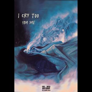 i cry too (Explicit)