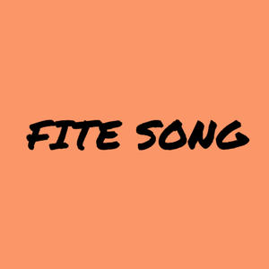 Fite Song