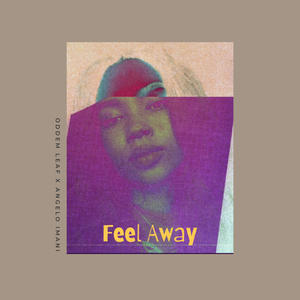 Feel Away (feat. Angelo Imani) (Explicit)