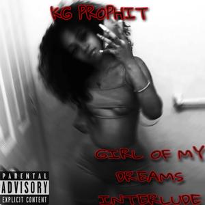 Girl Of My Dreams (Interlude) [Explicit]