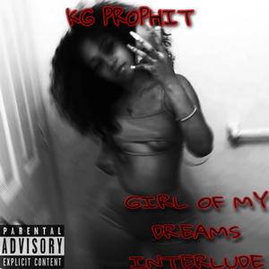 Girl Of My Dreams (Interlude) (Explicit)