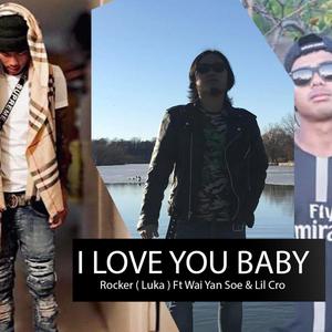 I Love You Baby (feat. Roker Lu Ka & Lil Cro)