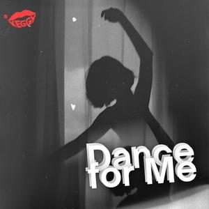 Dance for Me (Radio Edit) [Explicit]