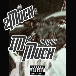 2Much (Explicit)