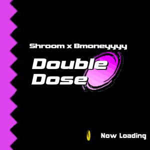 Double Dose