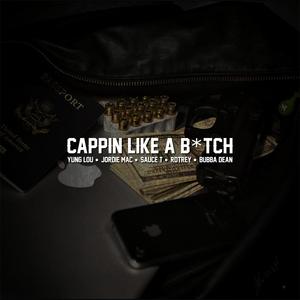 Cappin' (feat. Sauce T, Jordie Mac, Rdtrey & Bubba Dean) [Explicit]