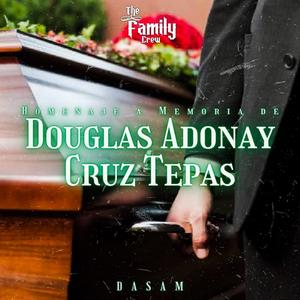 Homenaje A Memoria De Douglas Adonay Cruz Tepas (feat. DASAM)