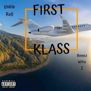 First Klass (feat. Unkle Rell) [Explicit]