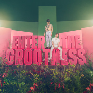 ENTER THE GROOTNESS (Explicit)