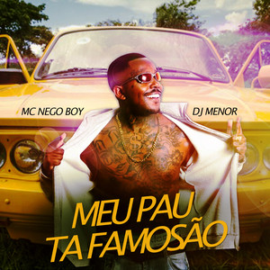 Meu Pau Ta Famosão (Explicit)