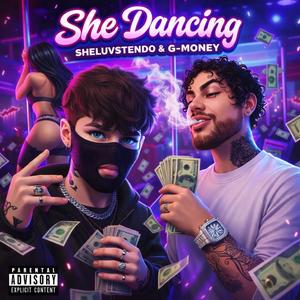She Dancing (feat. SheLuvStendo) (Explicit)