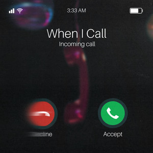 WHEN I CALL