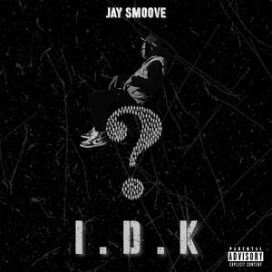 I.D.K (Explicit)