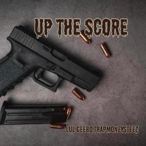 Up The Score (feat. TrapMoneySteez) [Explicit]