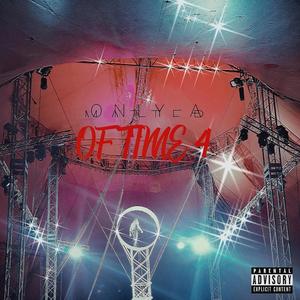 ONLY A MATTER OF TIME 4 (Explicit)