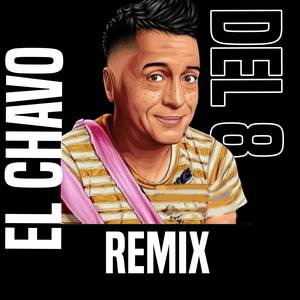 El Chavo Del 8 (Remix)