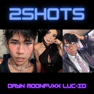 2SHOTS (Explicit)