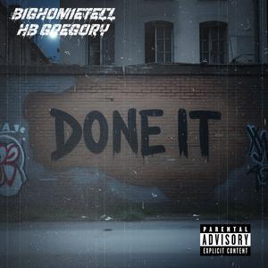 Done It (feat. BigHomieTezz) [Explicit]