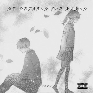 Me Dejaron Por Mamon (Explicit)