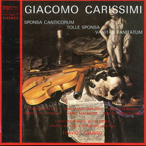 Carissimi: Sponsa Canticorum, Tolle Sponsa & Vanitas Canitatum