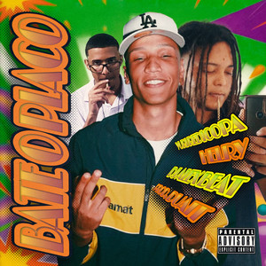 Bate o Placo (Explicit)