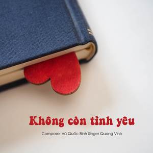 KHÔNG CÒN TÌNH YÊU