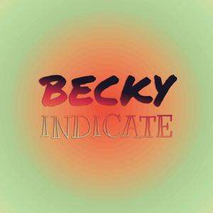 Becky Indicate