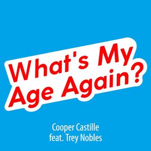 What's My Age Again? (feat. Trey Nobles) (Explicit)